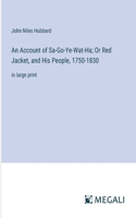 Account of Sa-Go-Ye-Wat-Ha; Or Red Jacket, and His People, 1750-1830