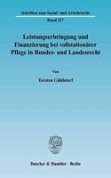 Leistungserbringung Und Finanzierung Bei Vollstationarer Pflege in Bundes- Und Landesrecht