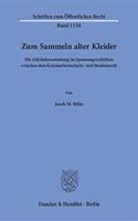 Zum Sammeln Alter Kleider: Die Altkleidersammlung Im Spannungsverhaltnis Zwischen Dem Kreislaufwirtschafts- Und Strassenrecht