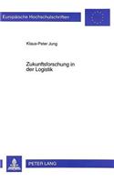 Zukunftsforschung in der Logistik