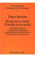 Krieg ist es nicht, Frieden ist es nicht