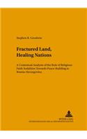 Fractured Land, Healing Nations