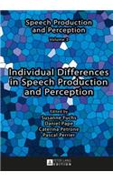 Individual Differences in Speech Production and Perception