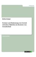 Formen und Bedeutung von Gewalt zwischen Mädchen im Kontext von Grundschule