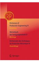 Dictionary of Production Engineering/Wörterbuch Der Fertigungstechnik/Dictionnaire Des Techniques de Production Mechanique Vol IV