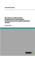 Wie können mathematische Kompetenzen im heterogenen Elementarunterricht optimal gefördert werden