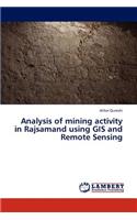 Analysis of mining activity in Rajsamand using GIS and Remote Sensing