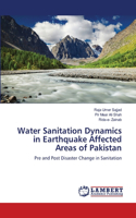 Water Sanitation Dynamics in Earthquake Affected Areas of Pakistan