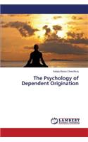 Psychology of Dependent Origination