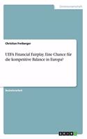 UEFA Financial Fairplay. Eine Chance für die kompetitive Balance in Europa?