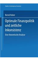 Optimale Finanzpolitik Und Zeitliche Inkonsistenz