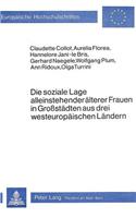 Die soziale Lage alleinstehender aelterer Frauen in Grossstaedten aus drei westeuropaeischen Laendern