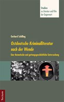 Ostdeutsche Kriminalliteratur Nach Der Wende: Eine Thematische Und Gattungsgeschichtliche Untersuchung