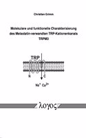 Molekulare Und Funktionelle Charakterisierung Des Melastatin-Verwandten Trp-Kationenkanals Trpm3