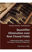 Quantifier Elimination over Real Closed Fields- Mathematical Basis, Solution Techniques, Practical Integrations