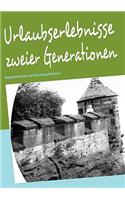 Urlaubserlebnisse Zweier Generationen