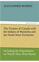The Treaties of Canada with the Indians of Manitoba and the North-West Territories