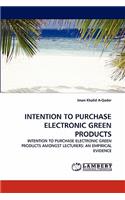 Intention to Purchase Electronic Green Products