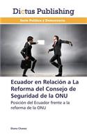 Ecuador En Relacion a la Reforma del Consejo de Seguridad de La Onu