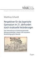 Perspektiven Fur Das Bayerische Gymnasium Im 21. Jahrhundert Durch Strukturelle Veranderungen
