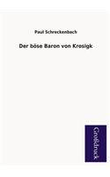 Der Bose Baron Von Krosigk: (German)