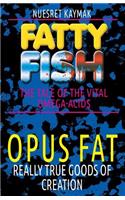 FATTY FISH-The Tale Of The Vital Omega-acids