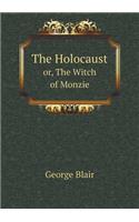 The Holocaust or, The Witch of Monzie: (English)