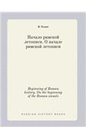 Beginning of Roman History. on the Beginning of the Roman Annals