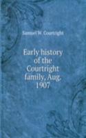 Early history of the Courtright family, Aug. 1907