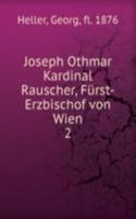 Joseph Othmar Kardinal Rauscher, Furst-Erzbischof von Wien