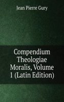 Compendium Theologiae Moralis, Volume 1 (Latin Edition)