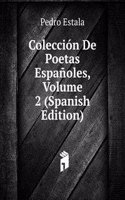 Coleccion De Poetas Espanoles, Volume 2 (Spanish Edition)