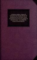 Le Roman Anglais; Origine Et Formation Des Grandes Ecoles De Romanciers Du 18e Siecle. Lecon D'ouverture Du Cours De Langues Et De Litteratures . Au College De France (French Edition)