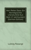 Herr Petter Dass: Ein Norwegisches Literaturbild Aus Dem 17. Jahrhundert (German Edition)