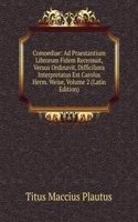 Comoediae: Ad Praestantium Librorum Fidem Recensuit, Versus Ordinavit, Difficiliora Interpretatus Est Carolus Herm. Weise, Volume 2 (Latin Edition)
