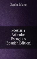 Poesias Y Articulos Escogidos (Spanish Edition)