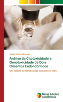 Análise da Citotoxicidade e Genotoxicidade de Dois Cimentos Endondônticos