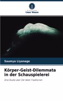 Körper-Geist-Dilemmata in der Schauspielerei