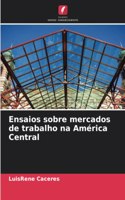 Ensaios sobre mercados de trabalho na América Central