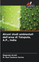 Alcuni studi ambientali dell'area di Talupula, A.P., India