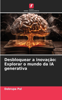 Desbloquear a inovação