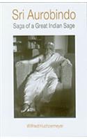 Sri Aurobindo: Saga Of A Great Indian Sage (Pb)