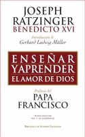 Ensenar y aprender el amor de Dios.: Con ocasion del 65.o aniversario de la ordenacion sacerdotal del Papa emerito