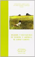 Mujeres y Dictaduras en Europa y America: El Largo Camino (Atenea, Estudios Sobre La Mujer)