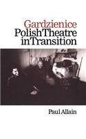 Gardzienice: Polish Theatre in Transition