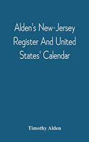 Alden'S New-Jersey Register And United States' Calendar