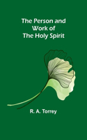 Person and Work of The Holy Spirit