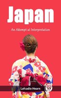 Japan an Attempt at Interpretation