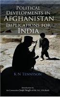 Political Developments in Afghanistan: Implications for India