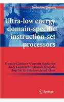 Ultra-Low Energy Domain-Specific Instruction-Set Processors